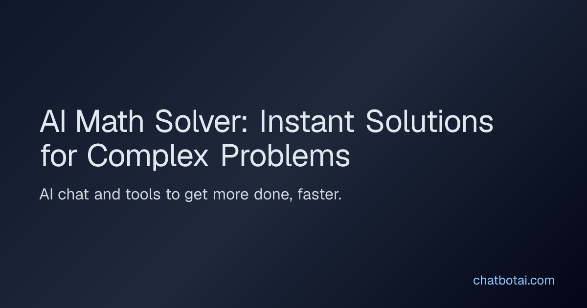 AI Math Solver: Instant Solutions for Complex Problems