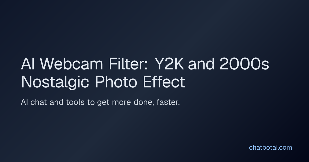 AI Webcam Filter: Y2K and 2000s Nostalgic Photo Effect